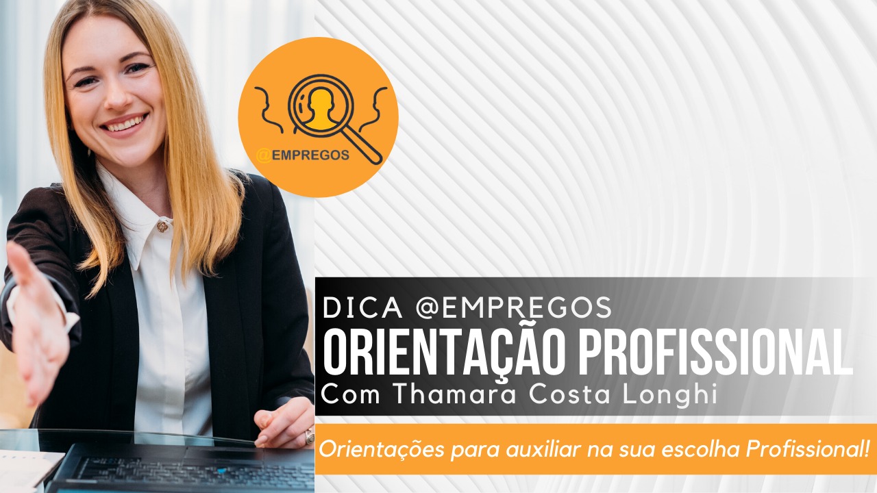Orientações para auxiliar na sua escolha profissional! ...